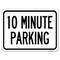 Signmission 10 Minute Parking Heavy-Gauge Aluminum Rust Proof Parking Sign, 18" x 24", A-1824-24636 A-1824-24636 - alternate 1
